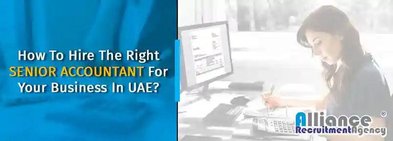 How To Hire Right Senior Accountant In UAE