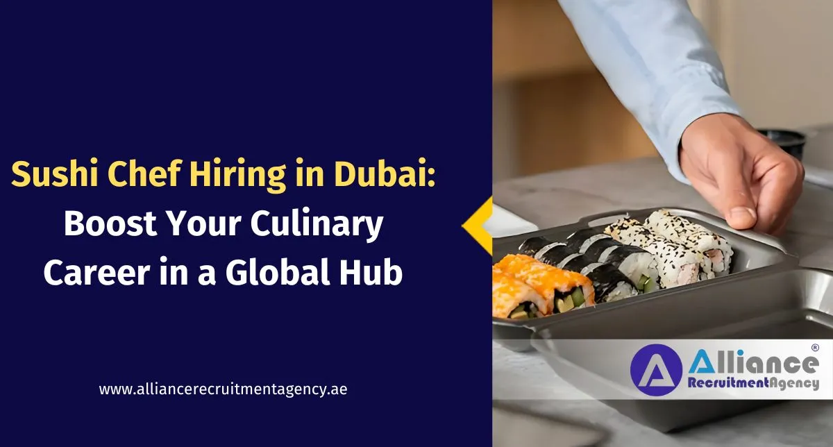 Sushi Chef Hiring in Dubai: Boost Your Culinary Career in Global Hub