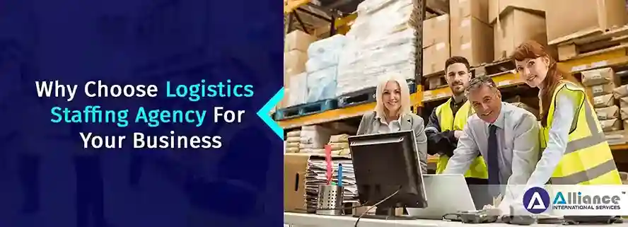 Why Choose Logistics Staffing Agency For Your Business -