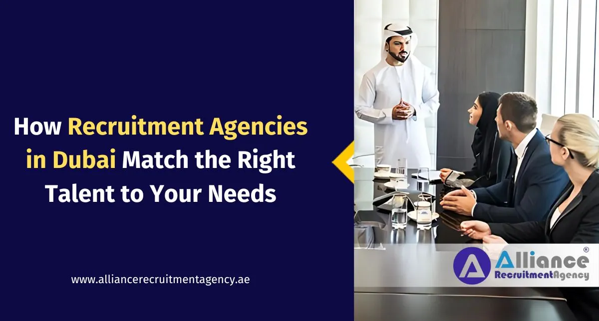 Recruitment Agencies in Dubai Matching Top Talent